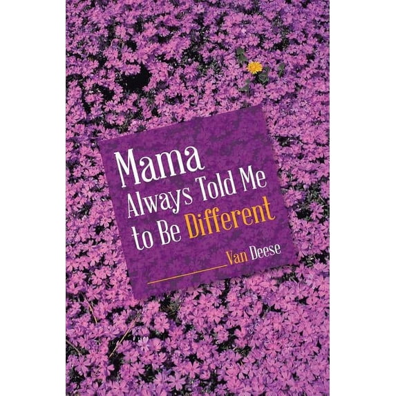 Mama Always Told Me to Be Different (Paperback)
