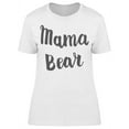 thumbnail image 1 of Mama Bear. Hand Lettering  T-Shirt Women -Image by Shutterstock, Female 3X-Large, 1 of 2