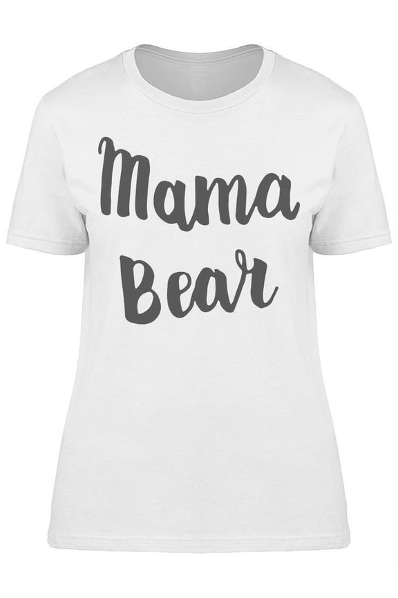 Mama Bear. Hand Lettering  T-Shirt Women -Image by Shutterstock, Female Large
