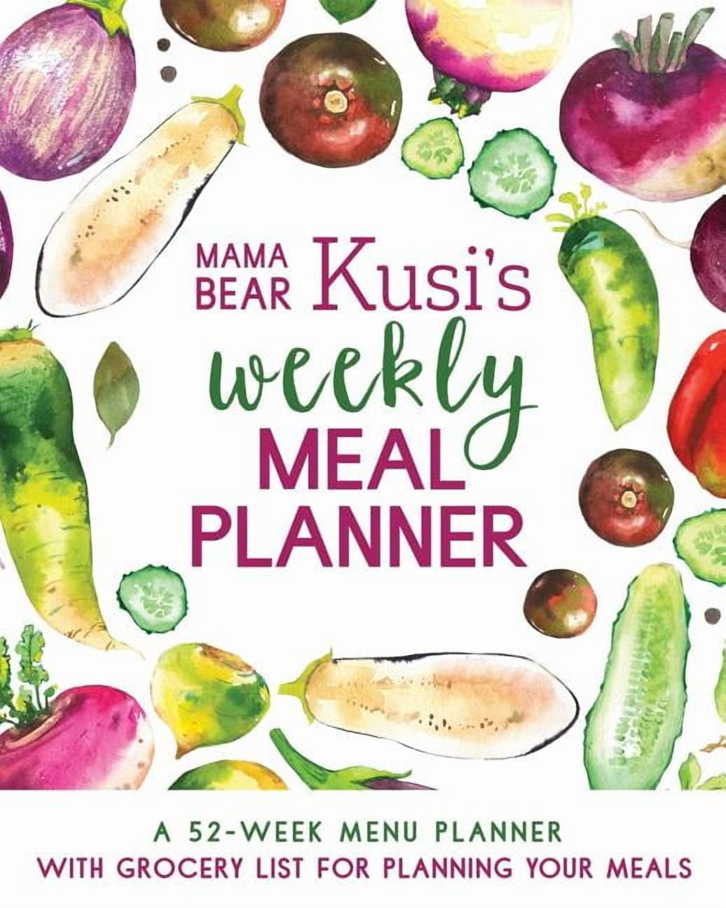 Mama Bear Kusi's Weekly Meal Planner: A 52-Week Menu Planner with Grocery List for Planning Your Meals (Paperback)