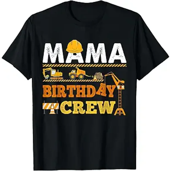 Mama Birthday Construction Excavator Family T-Shirt