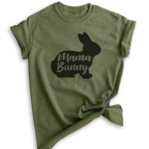Mama Bunny Shirt, Unisex Women's Shirt, Easter Shirt, Rabbit Shirt, Heather Military Green, Medium
