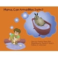 thumbnail image 1 of Pre-Owned Mama, Can Armadillos Swim? 9780967460260 Used, 1 of 1