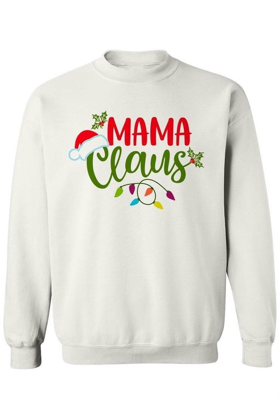 Mama Claus Phrase Sweatshirt Women -Image by Shutterstock, Female Small