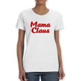 thumbnail image 1 of Mama Claus T-Shirt Women -Smartprints Designs, Female Large, 1 of 3