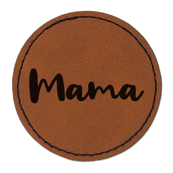 Mama Cursive Text Mom Mother 2.5" Faux Leather Round Engraved Iron-On Patch - Brown