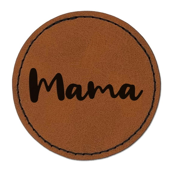 Mama Cursive Text Mom Mother 2.5" Faux Leather Round Engraved Iron-On Patch - Brown