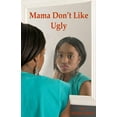 thumbnail image 1 of Mama Don't Like Ugly, (Paperback), 1 of 1