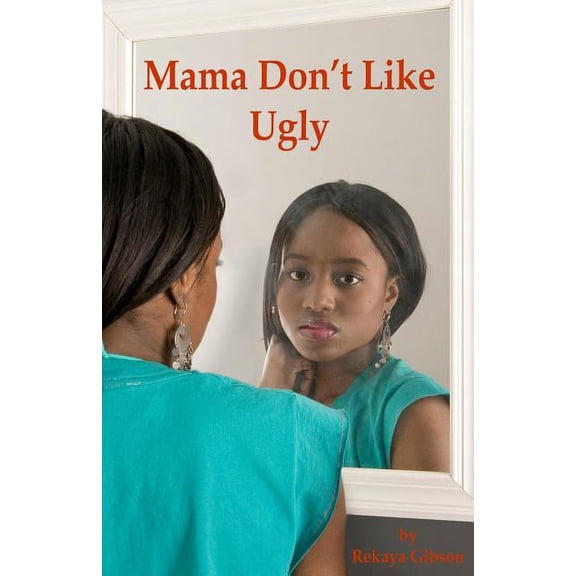 Mama Don't Like Ugly, (Paperback)