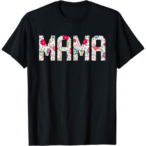 Mama Floral Mother's Day T-Shirt For Mom Grandma Women T-Shirt