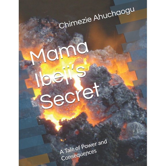 Mama Ibeji's Secret: A Tale of Power and Consequences, (Paperback)