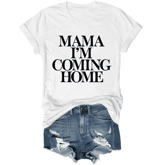 Mama Im Coming Home T-Shirt Unisex