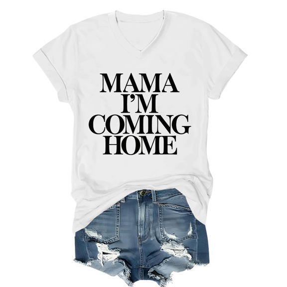 Mama Im Coming Home T-Shirt V Neck Unisex