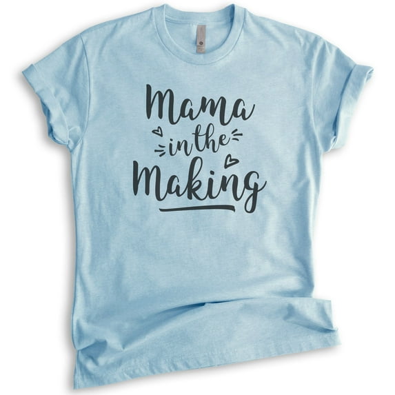 Mama In The Making Shirt, Unisex Women's Shirt, Pregnancy Shirt, Baby Announcement Shirt, Pregnant Shirt, Heather Light Blue, X-Small