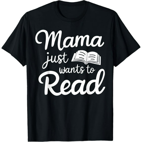Mama Just Wants To Read T-ShirtPure cotton short-sleeved shirts for both men and women