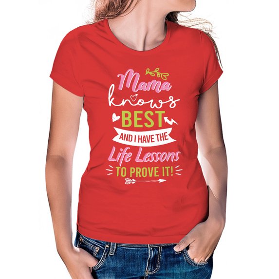 Mama Knows Best T-Shirt, Women's T-Shirt, Mother's Day Gift, Women's Tee, Women's Cotton Shirt, Gift For Mom, Loving Mom Tee, Tee Shirt