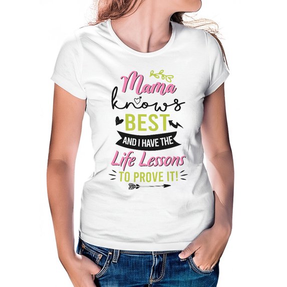 Mama Knows Best T-Shirt, Women's T-Shirt, Mother's Day Gift, Women's Tee, Women's Cotton Shirt, Gift For Mom, Loving Mom Tee, Tee Shirt