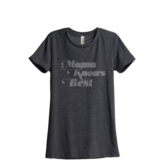 Mama Knows Best Women's Fashion Relaxed T-Shirt Tee Charcoal Grey Medium