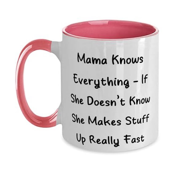 Mama Knows Everything. If She Doesn't Know She Makes Stuff Mum Two Tone 11oz Mug, Beautiful Mum Gifts, Cup For Mom from Daughter, Present, Mothers day, Mom birthday, Christmas