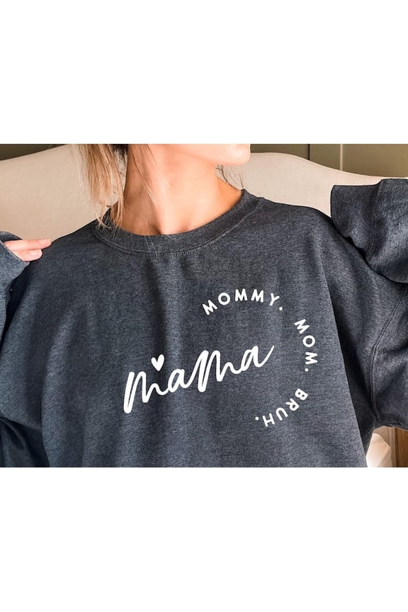 Mama Love Mommy Mom Bruh Best Sweatshirt, Best Mom Sweater, Motherhood Hoodie, Mom Life Shirt, New Mom Shirt, Mother'S Day Sweatshirt -Mc036, Sweatshirt Size S-5Xl