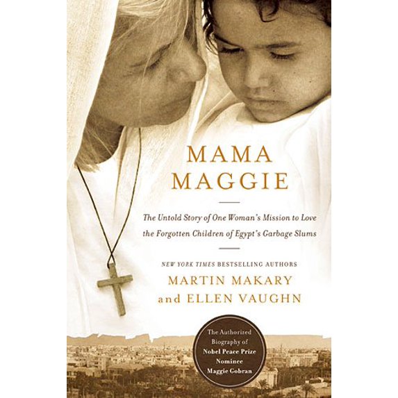 Pre-Owned Mama Maggie: The Untold Story of One Woman's Mission to Love the Forgotten Children of Egypt's Garbage Slums, 9780718022037, 0718022033, Hardcover,