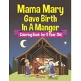thumbnail image 1 of Mama Mary Gave Birth In A Manger - Coloring Book for 5 Year Old, (Paperback), 1 of 1