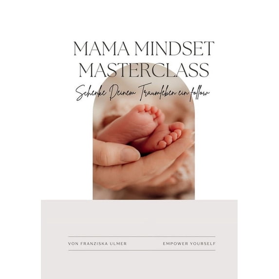 Mama Mindset Masterclass: Schenke Deinem Traumleben ein follow, (Paperback)