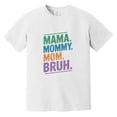 thumbnail image 1 of Mama Mommy Mom Bruh Funny Nickname Motherhood Family Slang Modern Cool Comfort Color T-Shirt, Unisex, up to size 4XL, 1 of 4