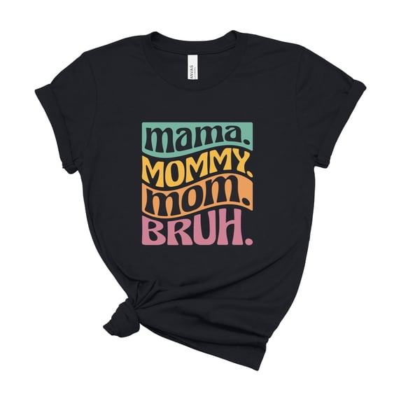 Mama Mommy Mom Bruh Funny Sarcastic Tee Women Wavy Colorful Mothers Day Gift