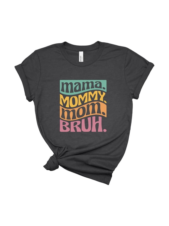 Mama Mommy Mom Bruh Funny Sarcastic Tee Women Wavy Colorful Mothers Day Gift