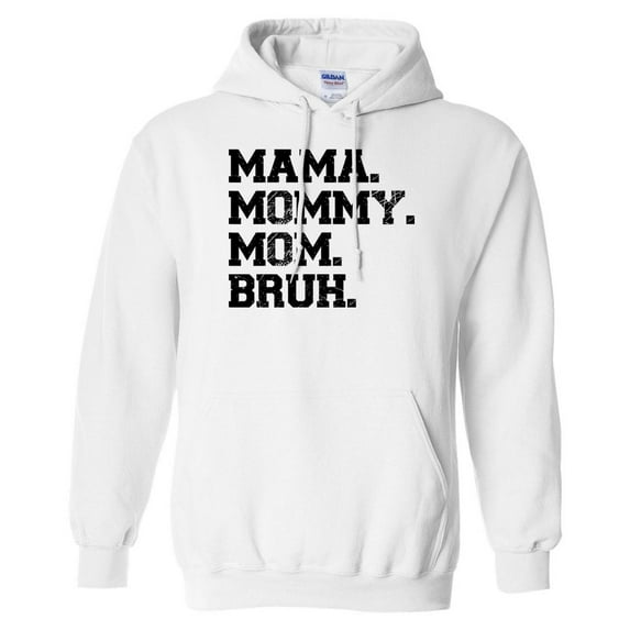 Mama Mommy Mom Bruh Hoodie Sweatshirt Unisex Large White
