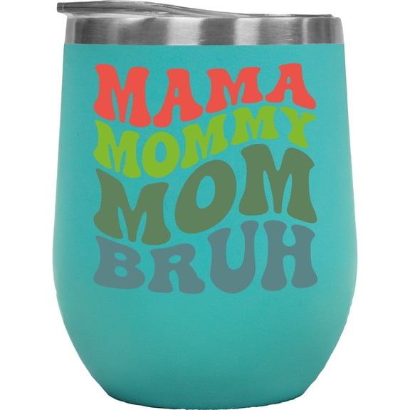 Mama, Mommy, Mom, Bruh, Mother of Boys Themed, Groovy Retro Wavy Text Merch Gift, Mint 12oz Wine Tumbler
