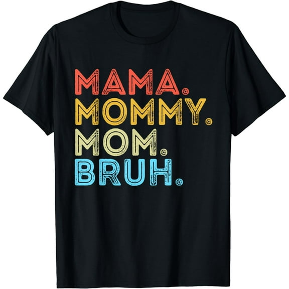 Mama Mommy Mom Bruh Mothers Day Vintage Funny Mother T-Shirt