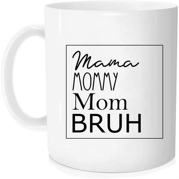 Mama Mommy Mom Bruh Mug Coffee, Mommy And Me Mom Mug, Mother Day Mug, Gift for Mom, Mama to bruh Mug, Mother Day gift - MTB88