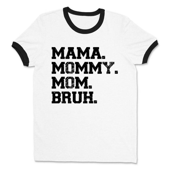 Mama Mommy Mom Bruh Ringer Tee Shirt Unisex Large White/Black