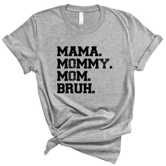 Mama Mommy Mom Bruh Shirt Unisex 3X-Large Grey