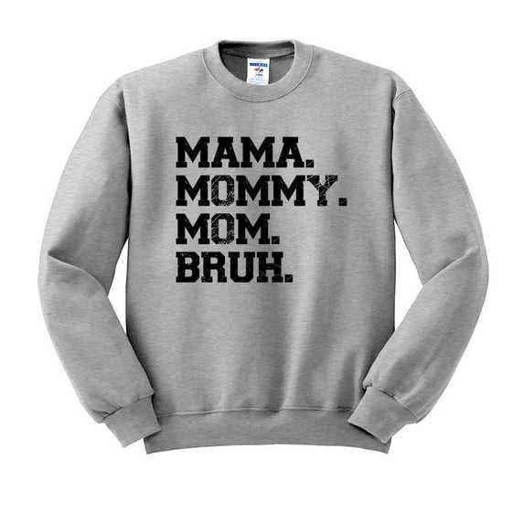 Mama Mommy Mom Bruh Sweatshirt Unisex 2X-Large Grey