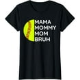 thumbnail image 1 of Mama Mommy Mom Bruh Women Softball Mothers Day Daughter Son T-Shirt, 1 of 4