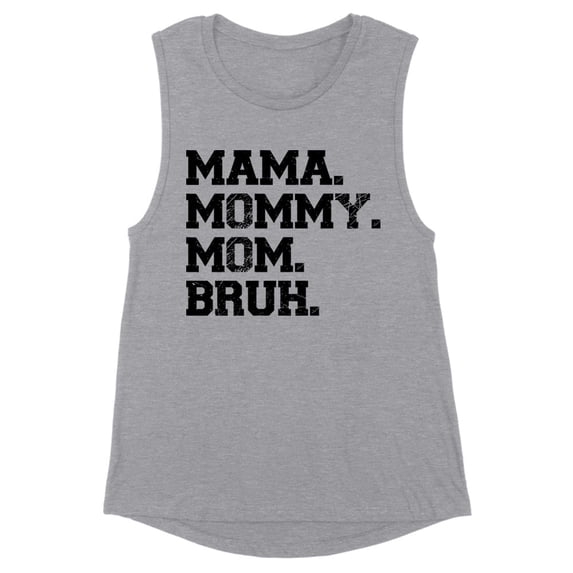 Mama Mommy Mom Bruh Women's Muscle Tank Large Heather Grey