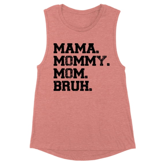 Mama Mommy Mom Bruh Women's Muscle Tank X-Small Desert Pink