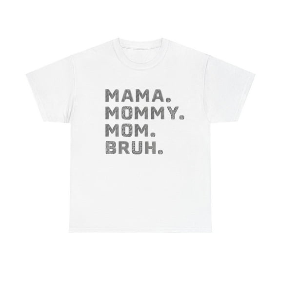 Mama Mommy Mom Bruh Women's Soft Style Short-Sleeve T-Shirt