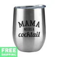 thumbnail image 1 of Mama Needs A Cocktail Engraved 12 Oz. Stainless Steel Wine Tumbler With Lid, 1 of 3