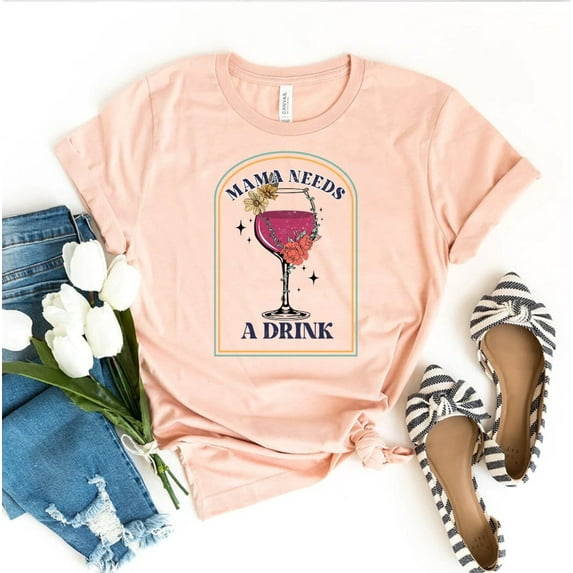 Mama Needs A Drink T-shirt Wine Lover Shirt Mother's Day Gift Cool Mom Tee Top Life Beer Women's T-shirts Coffee New
