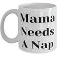 thumbnail image 1 of Mama Needs A Nap 11oz 15oz Mug, Mother Cup, Inappropriate For Mother, 1 of 2