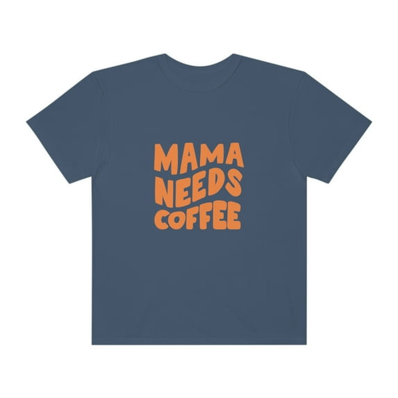 Mama Needs Coffee, Coffee Lover T shirt, Mom Life T shirt, Coffee Mom Shirt