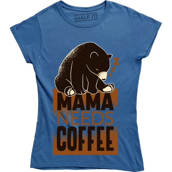 Mama Needs Coffee Funny Caffeine Lover Inspired Women's Bear T-Shirt
