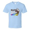 thumbnail image 1 of Mama Needs Coffee Funny Tshirt A Great Novelty Mother's Day Gift Tee For Mom T Shirt, 1 of 1