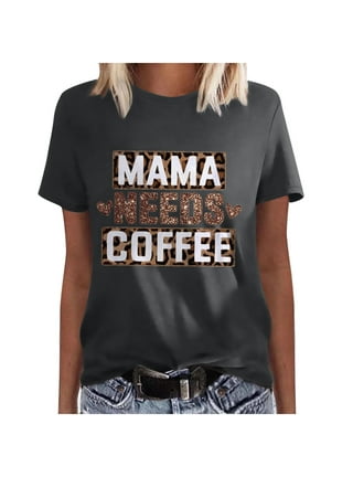 Mama Needs Coffee  Funny, cute, & nerdy t-shirts