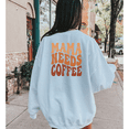 thumbnail image 1 of Mama Needs Coffee Tee, Sweatshirt or Hoodie, 1 of 2