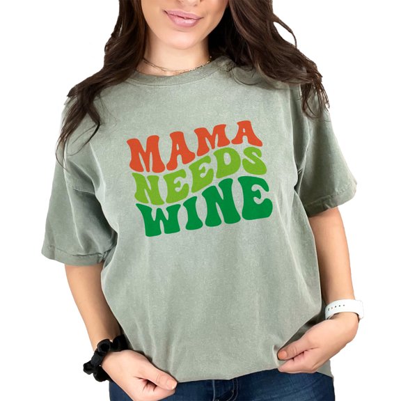 Mama Needs Wine, Drinking Mom Quote, Groovy Retro Wavy Text, Moss Comfort Colors T-Shirt, XL